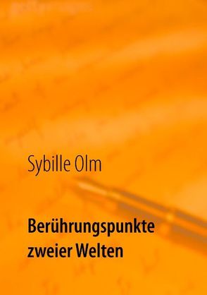 Berührungspunkte zweier Welten von Olm,  Sybille
