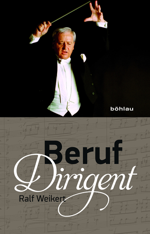 Beruf Dirigent von Weikert,  Ralf