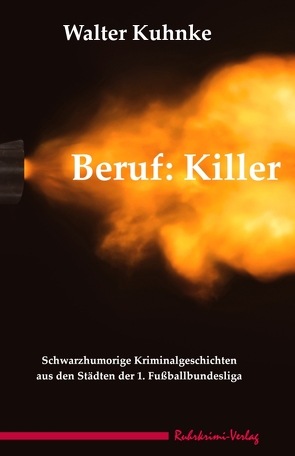 Beruf: Killer von Kuhnke,  Walter