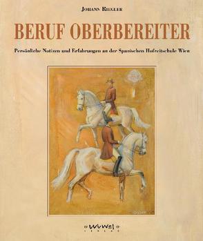 Beruf: Oberbereiter von Berger,  Hans, Riegler,  Johann, Sonntag,  Isabella