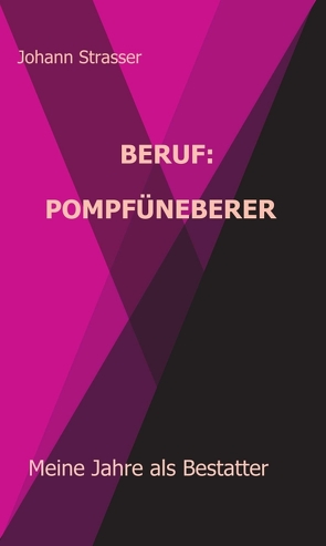 Beruf: Pompfüneberer von Strasser,  Johann