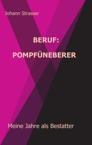 Beruf: Pompfüneberer von Strasser,  Johann