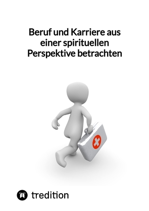 Beruf und Karriere aus einer spirituellen Perspektive betrachten von Jaltas