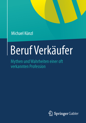 Beruf: Verkäufer! von Künzl,  Michael