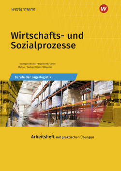 Berufe der Lagerlogistik / Wirtschafts- und Sozialprozesse von Baumgart,  Michael, Busker,  Werena, Engelhardt,  Bernhard, Kähler,  Volker, Neuhierl,  Rudolf, Noori,  Christine, Ohlwerter,  Konrad