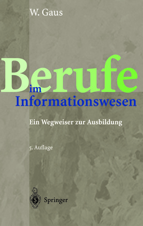 Berufe im Informationswesen von Gaus,  Wilhelm