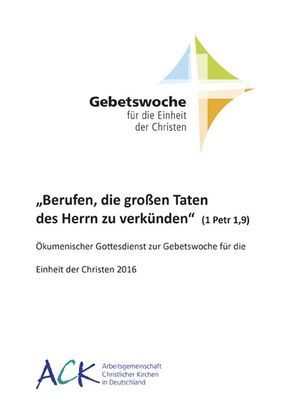 „Berufen, die großen Taten Gottes zu verkünden“ (1 Petrus 1,9)