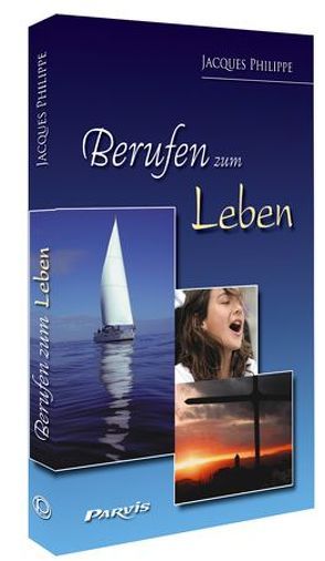 Berufen zum Leben von Otte-Lindner,  Claudia, Philippe,  Jacques