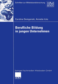 Berufliche Bildung in jungen Unternehmen von Demgenski,  Caroline, Icks,  Annette