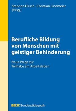 Berufliche Bildung von Menschen mit geistiger Behinderung von Hirsch,  Stephan, Lindmeier,  Christian