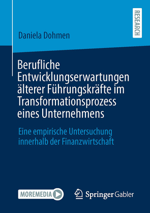 Berufliche Entwicklungserwartungen älterer Führungskräfte im Transformationsprozess eines Unternehmens von Dohmen,  Daniela