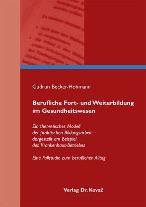 Berufliche Fort- und Weiterbildung im Gesundheitswesen von Becker-Hohmann,  Gudrun