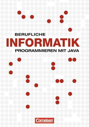 Berufliche Informatik – 2. Auflage / Programmieren mit Java von Preckel,  Elke