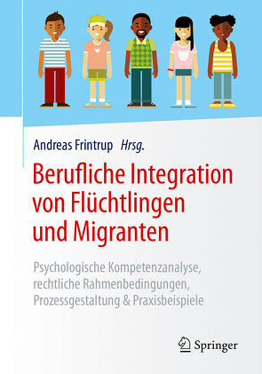 Berufliche Integration von Flüchtlingen und Migranten von Frintrup,  Andreas