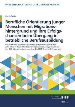 Berufliche Orientierung junger Menschen mit Migrationshintergrund und ihre Erfolgschancen beim Übergang in betriebliche Berufsausbildung von Beicht,  Ursula