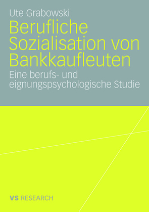 Berufliche Sozialisation von Bankkaufleuten von Grabowski,  Ute