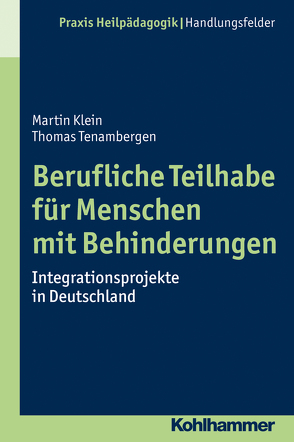 Berufliche Teilhabe für Menschen mit Behinderungen von Greving,  Heinrich, Klein,  Martin, Tenambergen,  Thomas