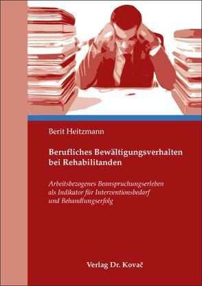 Berufliches Bewältigungsverhalten bei Rehabilitanden von Heitzmann,  Berit