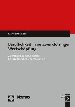 Beruflichkeit in netzwerkförmiger Wertschöpfung von Nicklich,  Manuel