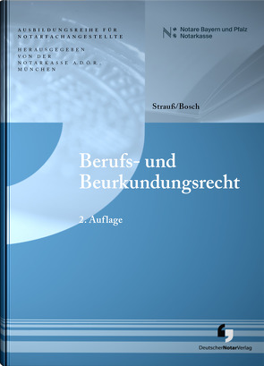 Berufs- und Beurkundungsrecht von A.D.Ö.R.,  Notarkasse München, Bösch,  Andreas, Strauß,  Benedikt