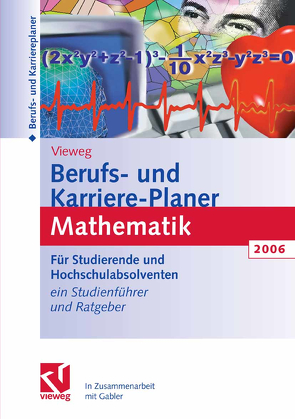 Berufs- und Karriere-Planer 2006: Mathematik – Schlüsselqualifikation für Technik, Wirtschaft und IT