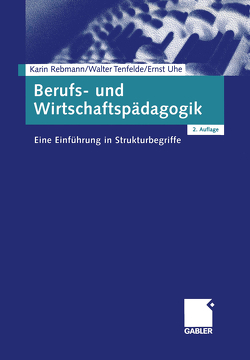 Berufs- und Wirtschaftspädagogik von Rebmann,  Karin, Tenfelde,  Walter, Uhe,  Ernst