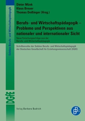 Berufs- und Wirtschaftspädagogik – Probleme und Perspektiven aus nationaler und internationaler Sicht von Beck,  Klaus, Becker,  Matthias, Bienengräber,  Thomas, Breuer,  Klaus, Clement,  Ute, Deissinger,  Thomas, Fehring,  Grit, Fürstenau,  Bärbel, Geißel,  Bernd, Gschwendtner,  Tobias, Kadach,  Aline, Kaun,  Andreas, Kraus,  Katrin, Kroell,  Martin, Kutscha,  Günter, Link,  Maxi, Minnameier,  Gerhard, Müller,  Kirstin, Münk,  Dieter, Pilz,  Matthias, Piotrowski,  Anke, Rosendahl,  Johannes, Ryssel,  Jeannine, Straka,  Gerald, Tenberg,  Ralf, Trojahner,  Iris, Windelband,  Lars, Zlatkin-Troitschanskaja,  Olga