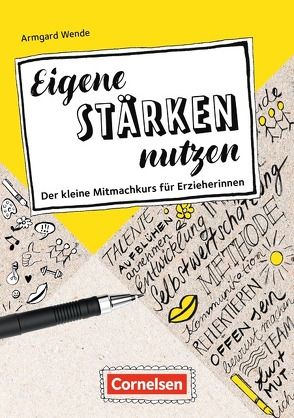 Berufsalltag im Griff / Eigene Stärken nutzen – Der kleine Mitmachkurs für Erzieherinnen von Wende,  Armgard