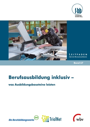 Berufsausbildung inklusiv – was Ausbildungsbausteine leisten von Goth,  Günther G., Severing,  Eckart