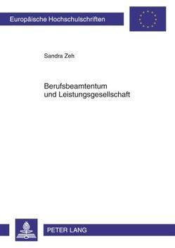 Berufsbeamtentum und Leistungsgesellschaft von Zeh,  Sandra