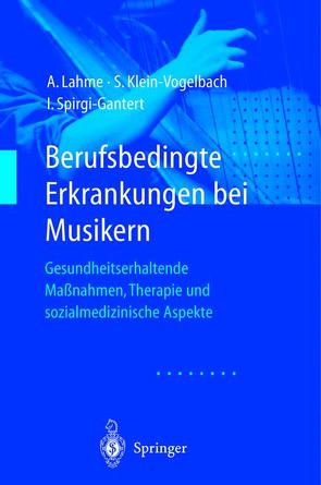 Berufsbedingte Erkrankungen bei Musikern von Hesse,  H.-P., Klein-Vogelbach,  Susanne, Lahme,  Albrecht, Spirgi-Gantert,  Irene