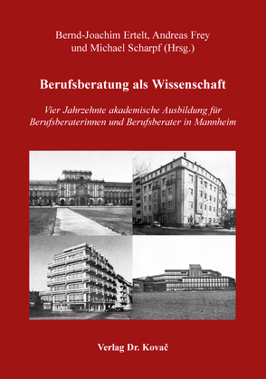 Berufsberatung als Wissenschaft von Ertelt,  Bernd-Joachim, Frey,  Andreas, Scharpf,  Michael