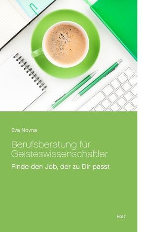 Berufsberatung für Geisteswissenschaftler von Novna,  Eva