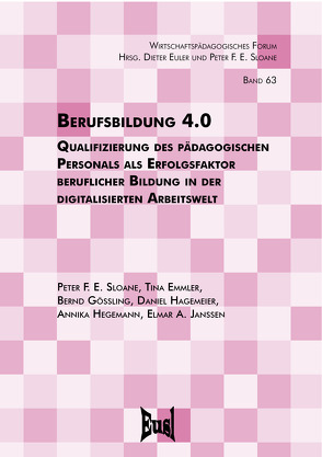 Berufsbildung 4.0 von Emmler,  Tina, Gössling,  Bernd, Hagemeier,  Daniel, Hegemann,  Annika, Janssen,  Elmar A., Sloane,  Peter F. E.