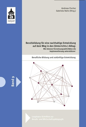 Berufsbildung für eine nachhaltige Entwicklung auf dem Weg in den (Unterrichts-)Alltag von Fischer,  Andreas, Hahn,  Gabriela