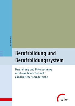 Berufsbildung und Berufsbildungssystem von Pahl,  Jörg-Peter