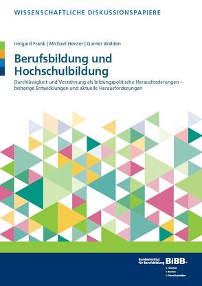 Berufsbildung und Hochschulbildung von Frank,  Irmgard, Heister,  Michael, Walden,  Günter