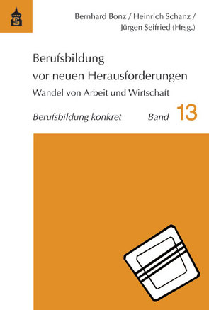 Berufsbildung vor neuen Herausforderungen von Bonz,  Bernhard, Schanz,  Heinrich, Seifried,  Jürgen