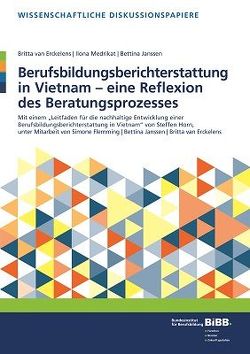 Berufsbildungsberichterstattung in Vietnam – eine Reflexion des Beratungsprozesses von Flemming,  Simone, Horn,  Steffen, Janssen,  Bettina, Medrikat,  Ilona, van Erckelens,  Britta