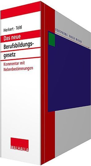 Berufsbildungsgesetz – Kommentar mit Nebenbestimmungen von Herkert,  Josef, Töltl,  Harald