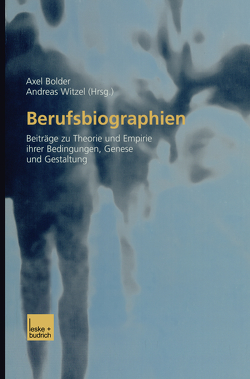 Berufsbiographien von Bolder,  Axel, Witzel,  Andreas