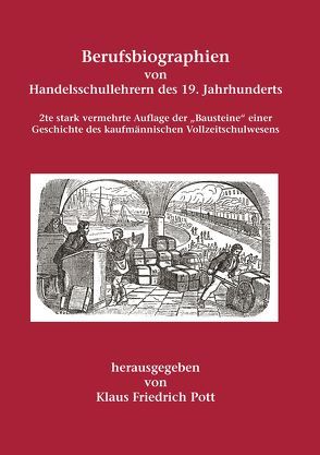 Berufsbiographien von Handelsschullehrern des 19. Jahrhunderts von Pott,  Klaus Friedrich