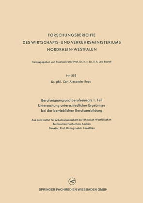 Berufseignung und Berufseinsatz 1. Teil Untersuchung unterschiedlicher Ergebnisse bei der betrieblichen Berufsausbildung von Roos,  Alexander