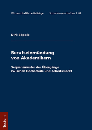 Berufseinmündung von Akademikern von Böpple,  Dirk