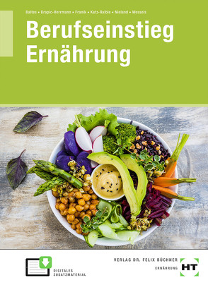 Berufseinstieg Ernährung von Baltes,  Sabine, Drapic-Herrmann,  Wiebke, Franik,  Kathrin, Katz-Raible,  Daniela, Nieland,  Dörte, Wessels,  Frauke