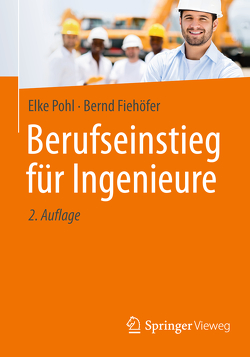 Berufseinstieg für Ingenieure von Fiehöfer,  Bernd, Pohl,  Elke