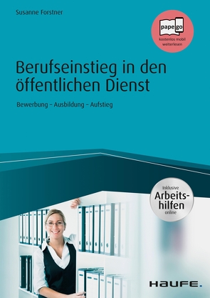 Berufseinstieg in den öffentlichen Dienst – inkl. Arbeitshilfen online von Forstner,  Susanne