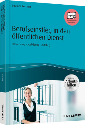 Berufseinstieg in den öffentlichen Dienst – inkl. Arbeitshilfen online von Forstner,  Susanne