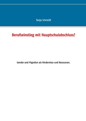 Berufseinstieg mit Hauptschulabschluss? von Schmidt,  Tanja