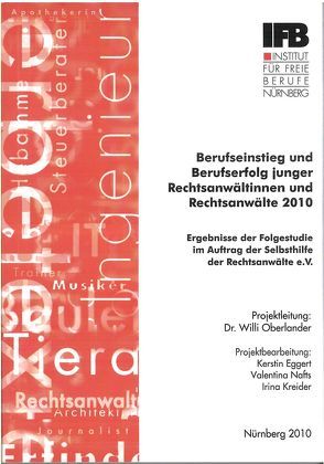 Berufseinstieg und Berufserfolg junger Rechtsanwältinnen und Rechtsanwälte 2010 von Eggert,  Kerstin, Kreider,  Irina, Nafts,  Valentina, Oberlander,  Willi